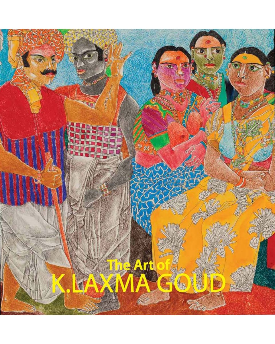 The Art of K. LAXMA GOUD