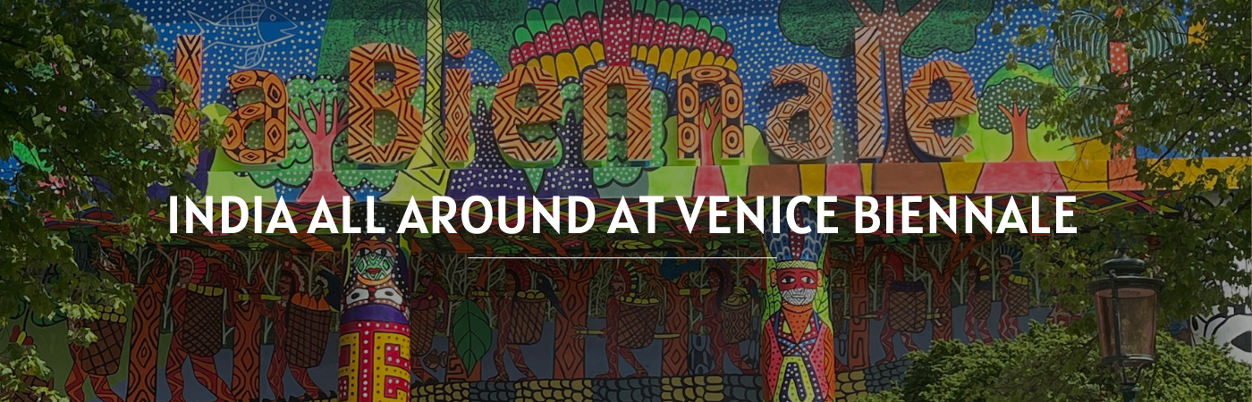 India All Around At Venice Biennale 